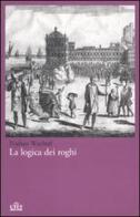 La logica dei roghi di Nathan Wachtel edito da UTET