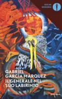 Il generale nel suo labirinto di Gabriel García Márquez edito da Mondadori