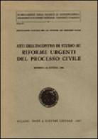 Riforme urgenti del processo civile. Atti dell'Incontro di studio (Modena, 14 giugno 1986) edito da Giuffrè