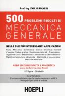 500 problemi risolti di meccanica generale di Emilio Rinaldi edito da Hoepli
