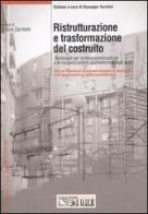 Ristrutturazione e trasformazione del costruito. Tecnologie per la rifunzionalizzazione e la riorganizzazione architettonica degli spazi edito da Il Sole 24 Ore