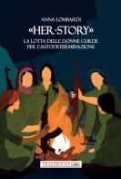 «Her-story». La lotta delle donne curde per l'autodeterminazione di Anna Lombardi edito da Tra le righe libri