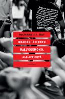 Gramsci è morto. Dall'egemonia all'affinità di Richard J. F. Day edito da Elèuthera
