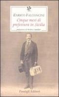 Cinque mesi di prefettura in Sicilia di Enrico Falconcini edito da Passigli