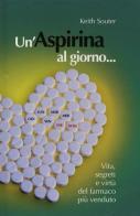 Un' aspirina al giorno di Keith Souter edito da De Agostini