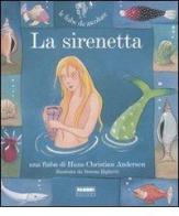 La sirenetta. Ediz. illustrata. Con CD Audio di Hans Christian Andersen, Paola Parazzoli edito da Fabbri