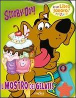 Il mostro dei gelati. Scooby-Doo! Libro sonoro edito da Edicart