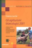 Gli agriturismi bioecologici 2001 di Federico Lacche edito da Tecniche Nuove