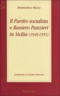 Il Partito Socialista e Raniero Panzieri in Sicilia (1950-1955) di Domenico Rizzo edito da Rubbettino