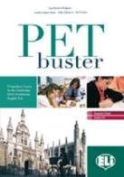 PET Buster. Senza soluzioni. Per le Scuole superiori. Con File audio per il download edito da ELI