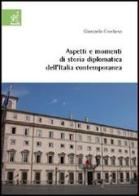 Aspetti e momenti di storia diplomatica dell'Italia contemporanea di Giancarlo Giordano edito da Aracne