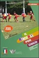 Il rugby per gioco. Con DVD di Salvatore Rea, Sammy Marcantognini edito da Calzetti Mariucci