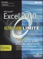 Microsoft Excel 2010. Oltre ogni limite di Mark Dodge, Craig Stinson edito da Mondadori Informatica