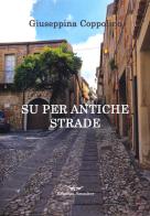 Su per antiche strade di Giuseppina Coppolino edito da Smasher