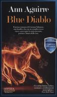 Blue diablo. Corine Solomon vol.1 di Ann Aguirre edito da Delos Books