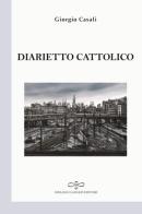 Diarietto cattolico di Giorgio Casali edito da Giuliano Ladolfi Editore