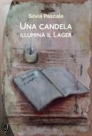 Una candela illumina il lager di Silvia Pascale edito da Ciesse Edizioni