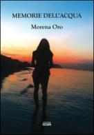 Memorie dell'acqua di Morena Oro edito da Simple