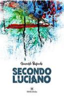 Secondo Luciano di Giancarlo Bufacchi edito da Bibliotheka Edizioni