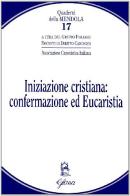 Iniziazione cristiana: confermazione ed eucaristia edito da Glossa