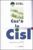 Cos'è la Cisl edito da Edizioni Lavoro