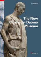Il nuovo museo dell'Opera del Duomo. Ediz. inglese di Timothy Verdon edito da Mandragora