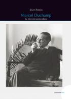 Marcel Duchamp. Le interviste pomeridiane di Calvin Tomkins edito da Postmedia Books