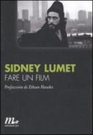 Fare un film di Sidney Lumet edito da Minimum Fax
