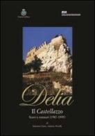Delia il castellazzo. Scavi e restauri (1987-1995) di Salvatore Scuto, Salvina Fiorilla edito da Lussografica