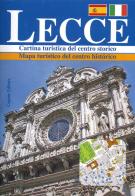 Lecce. Cartina turistica del centro storico-Mapa turístico del centro histórico. Ediz. italiana e spagnola di Lorenzo Capone edito da Capone Editore