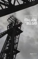 Italiani del Belgio. Ediz. italiana e inglese di Lorenzo Colantoni, Riccardo Venturi edito da Peliti Associati