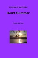 Heart summer di Riccardo Mancini edito da ilmiolibro self publishing