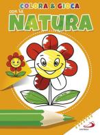Colora & gioca con la natura. Ediz. illustrata edito da San Paolo Edizioni