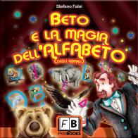 Beto e la magia dell'alfabeto di Stefano Falai edito da Fantabooks
