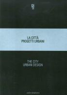 La città. Progetti urbani 2018-The city. Urban design 2018. Ediz. bilingue di Cinzia Simioni, Alessandro Tognon edito da Aion