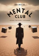 Mental club. Distopie, multiversi e altri orrori di Luca Pennati edito da StreetLib