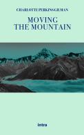 Moving the mountain di Charlotte Perkins Gilman edito da Intra