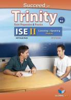 Succeed in Trinity-ISE 2. Listening-Speaking. Self-study edition. Con espansione online. Per le Scuole superiori edito da Global Elt