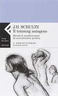 Il training autogeno. Metodo di autodistensione da concentrazione psichica-Quaderno di esercizi per il training autogeno vol.2 di Jurgen H. Schultz edito da Feltrinelli