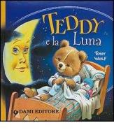 Teddy e la luna di Tony Wolf edito da Dami Editore