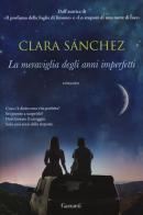 La meraviglia degli anni imperfetti di Clara Sánchez edito da Garzanti
