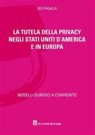 La tutela della privacy negli Stati Uniti d'America e in Europa di Ugo Pagallo edito da Giuffrè
