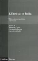 L' Europa in Italia. Élite, opinione pubblica e decisioni edito da Il Mulino