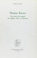 Thomas Burnet: una storia del mondo tra ragione, mito e rivelazione di Mirella Pasini edito da Franco Angeli