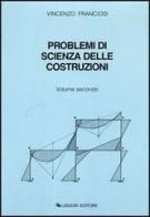 Problemi di scienza delle costruzioni vol.2 di Vincenzo Franciosi edito da Liguori