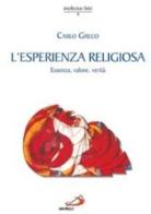 L' esperienza religiosa. Essenza, valore, verità di Carlo Greco edito da San Paolo Edizioni