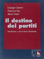 Il destino dei partiti di Giuseppe Cotturri, F. Izzo, Mario Tronti edito da Futura