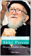 Chi può dormire in pace? 100 pagine dell'Abbè Pierre di Abbé Pierre edito da Città Nuova
