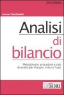 Analisi di bilancio. Metodologie, procedure e casi di analisi per margini, indici e flussi di Imerio Facchinetti edito da Il Sole 24 Ore