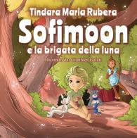Sofimoon. e la brigata della luna di Tindara Maria Rubera edito da CTL (Livorno)